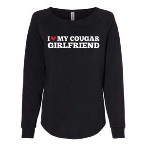 I Love My Cougar Girlfriend Funny Birthday Anniversary Womens California Wash Sweatshirt