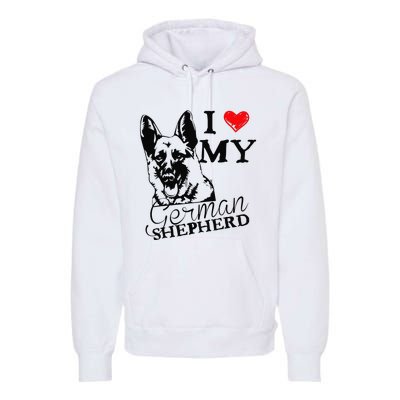 I Love My German Shepherd German Shepherd Pet Dog T Premium Hoodie