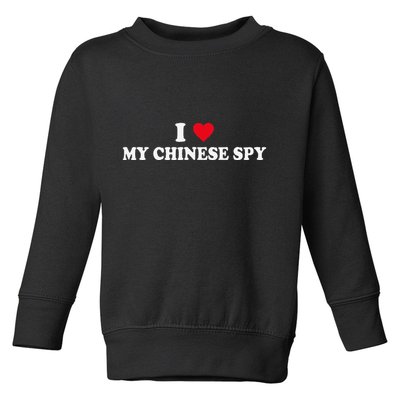 I Love My Chinese Spy China Flag My Chinese Spy Meme Funny Toddler Sweatshirt