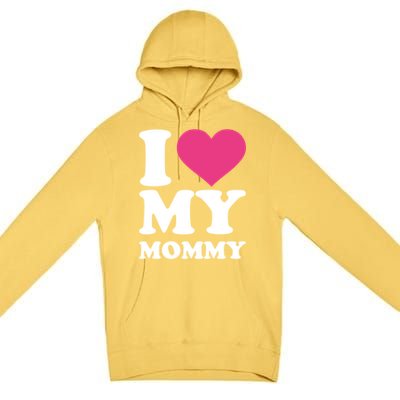 I Love My Mommy Meaningful Gift Premium Pullover Hoodie