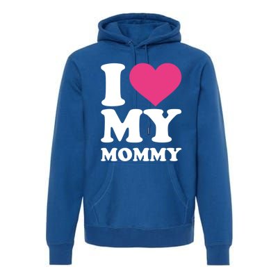 I Love My Mommy Meaningful Gift Premium Hoodie