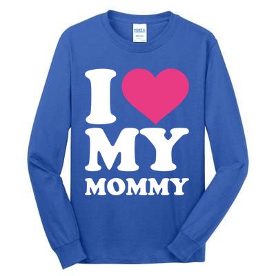 I Love My Mommy Meaningful Gift Tall Long Sleeve T-Shirt