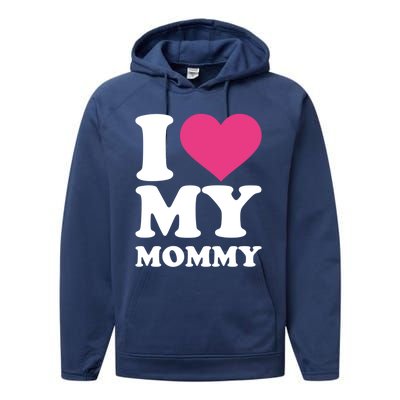 I Love My Mommy Meaningful Gift Performance Fleece Hoodie