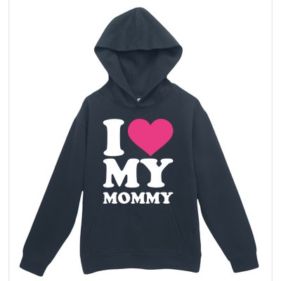 I Love My Mommy Meaningful Gift Urban Pullover Hoodie