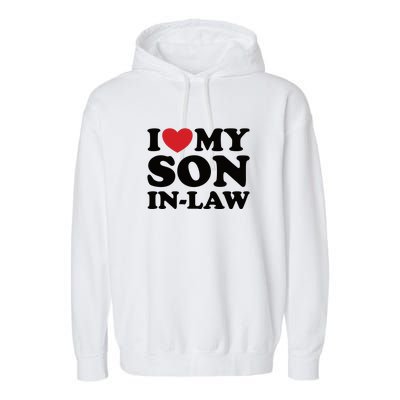 I Love My Son In Law Garment-Dyed Fleece Hoodie