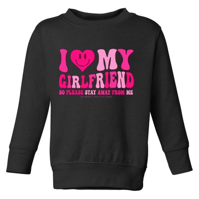 I Love My Girlfriend Valentines Day I Heart My Girlfriend GF Toddler Sweatshirt