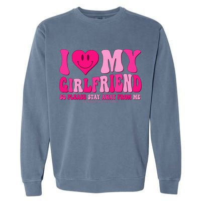 I Love My Girlfriend Valentines Day I Heart My Girlfriend GF Garment-Dyed Sweatshirt