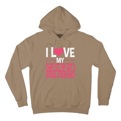 I Love My Crazy Girlfriend Couples Valentine's Day Hoodie