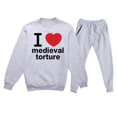 I Love Medieval Torture Premium Crewneck Sweatsuit Set