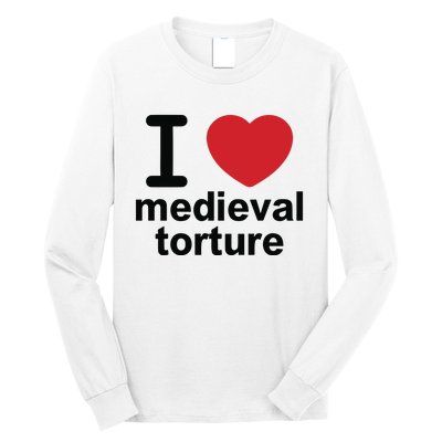 I Love Medieval Torture Long Sleeve Shirt