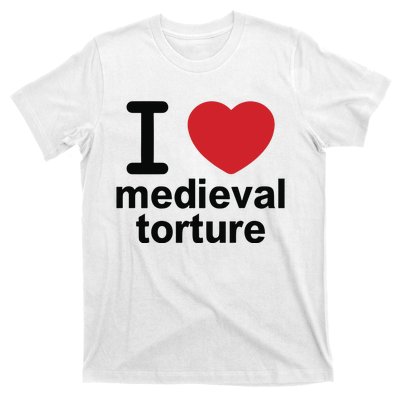 I Love Medieval Torture T-Shirt