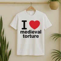 I Love Medieval Torture T-Shirt