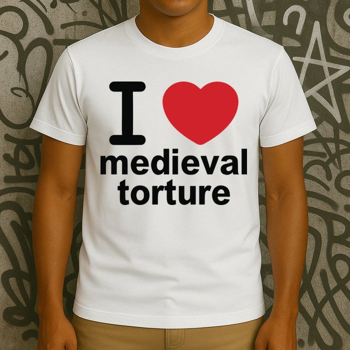I Love Medieval Torture T-Shirt
