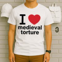 I Love Medieval Torture T-Shirt