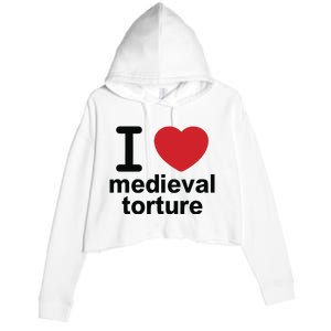 I Love Medieval Torture Crop Fleece Hoodie