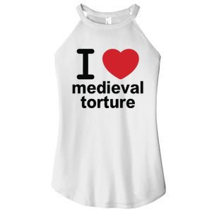 I Love Medieval Torture Women's Perfect Tri Rocker Tank