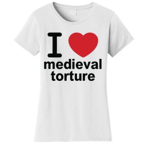 I Love Medieval Torture Women's T-Shirt