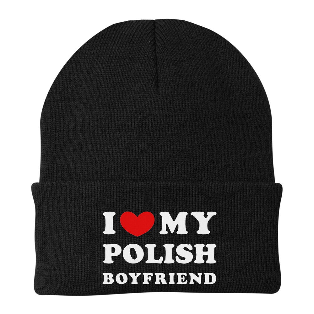 I Love My Polish Boyfriend I Heart My Polish Boyfriend Beanie