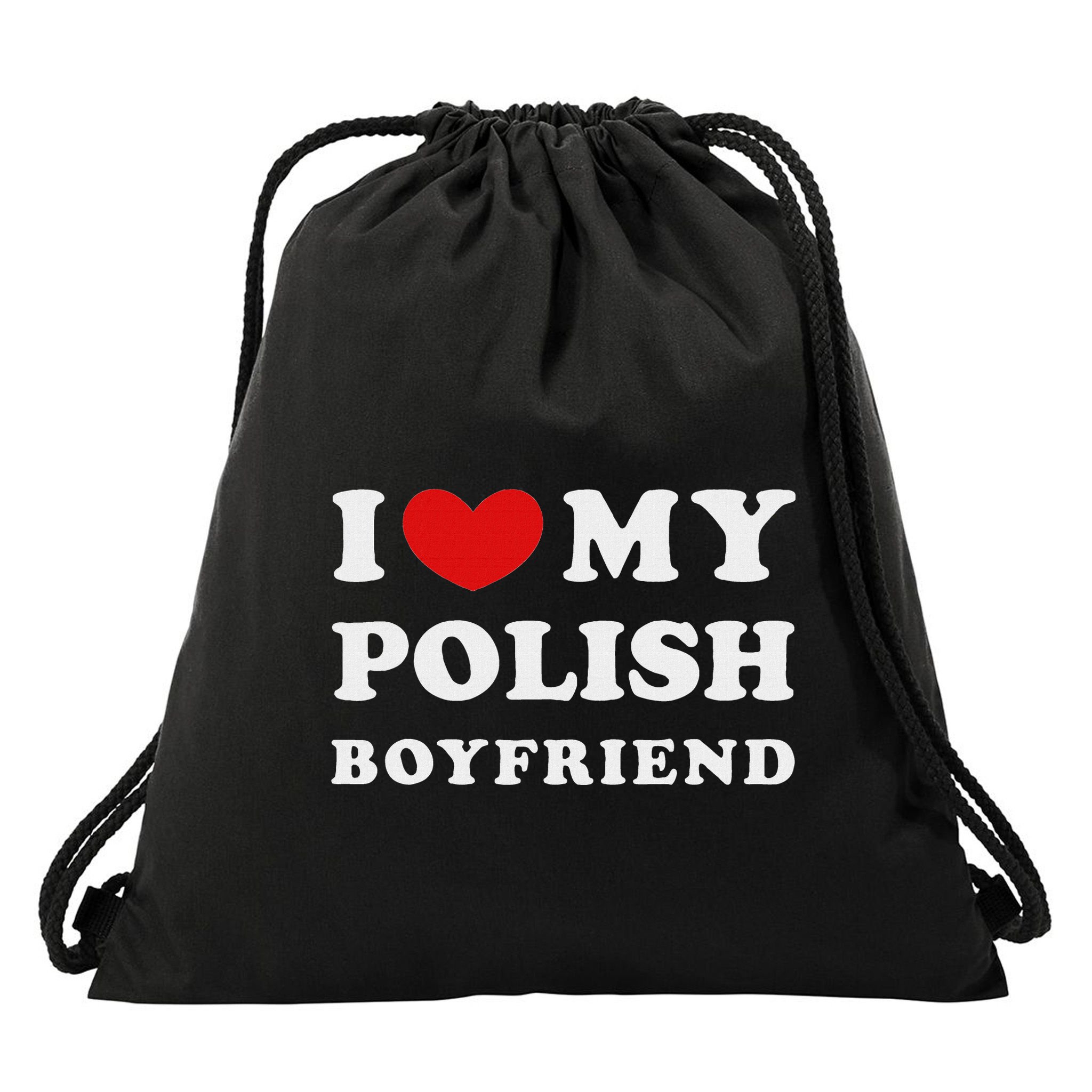 I Love My Polish Boyfriend I Heart My Polish Boyfriend Drawstring Bag