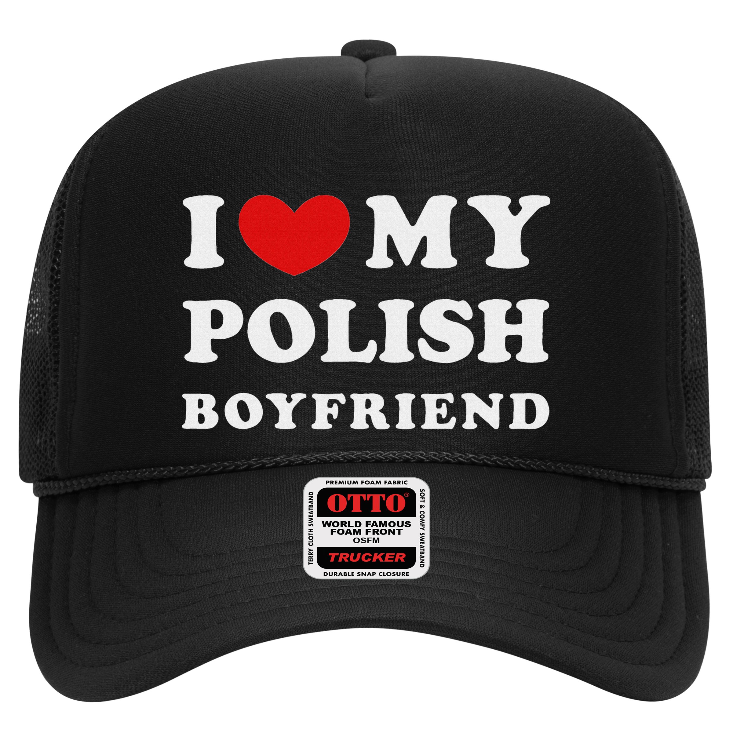 I Love My Polish Boyfriend I Heart My Polish Boyfriend Hat