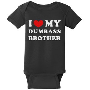 I Love My Dumbass Brother I Heart My Dumbass Brother Baby Bodysuit