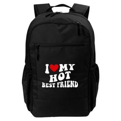 I Love My Hot Best Friend Funny Quotes Backpack