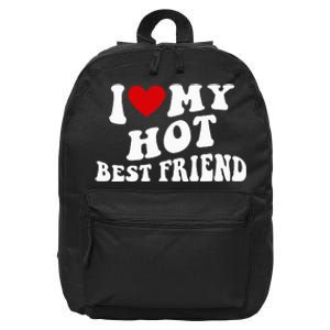 I Love My Hot Best Friend Funny Quotes 16 in Basic Backpack