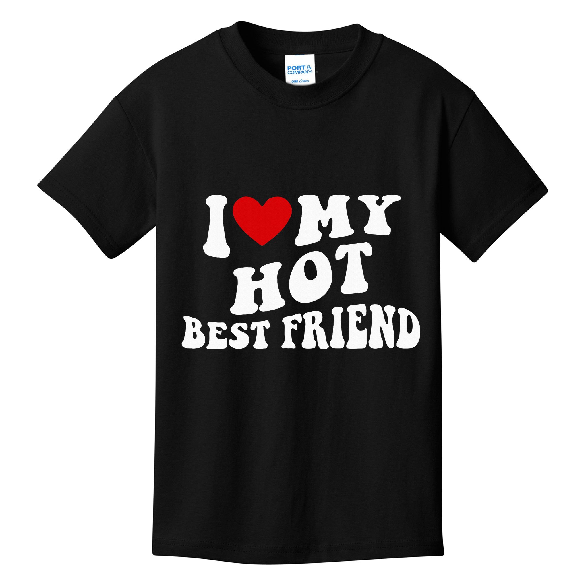 I Love My Hot Best Friend Funny Quotes Kids T-Shirt
