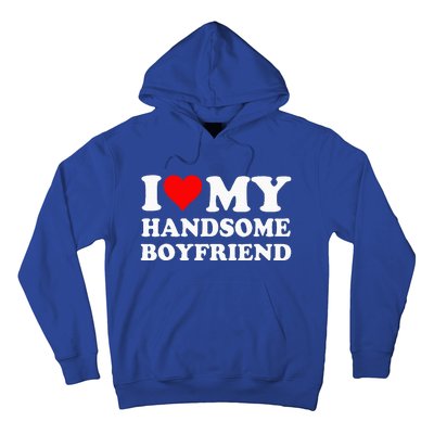 I Love My Handsome Boyfriend I Heart My Handsome Boyfriend Hoodie