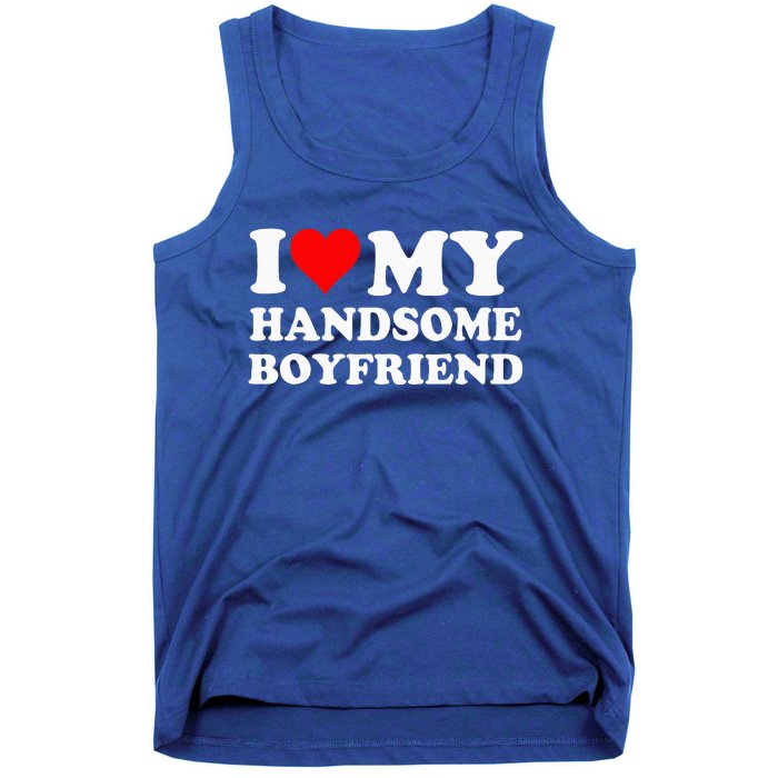 I Love My Handsome Boyfriend I Heart My Handsome Boyfriend Tank Top