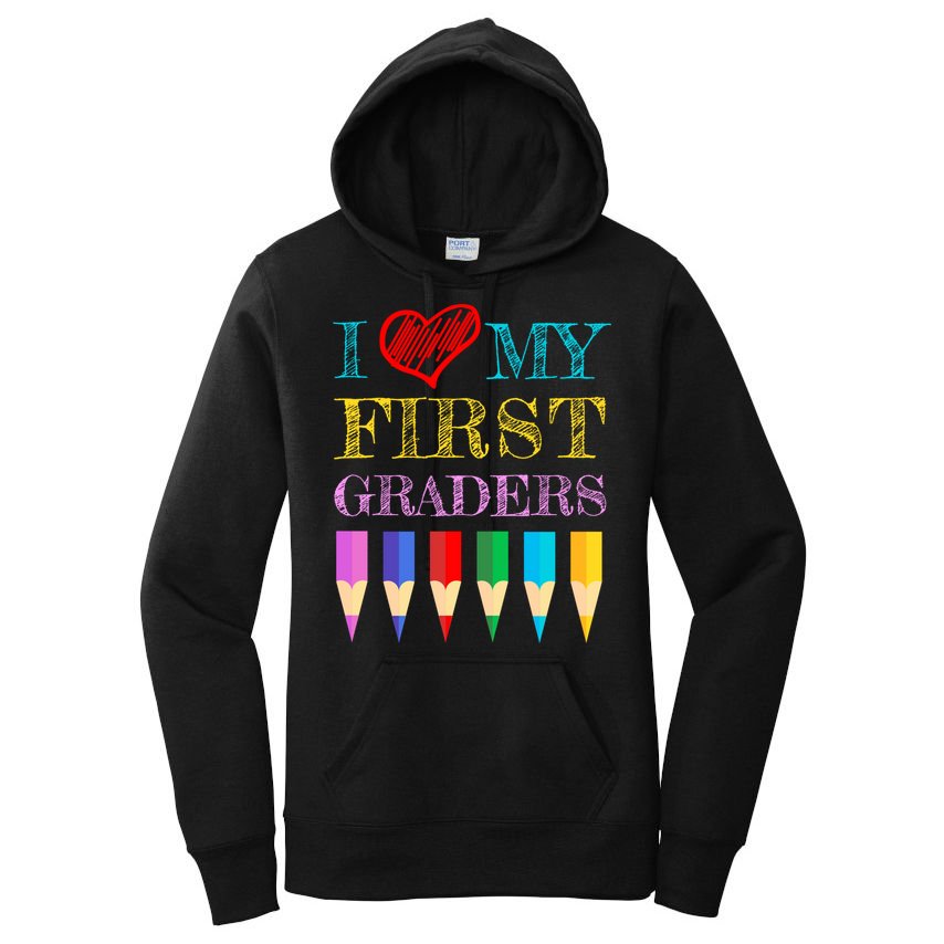 I Love My First Graders Cute Cool Gift For 1St Grade Teacher Gift Women's Pullover Hoodie