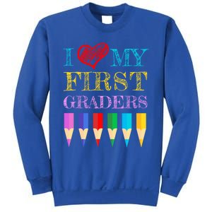 I Love My First Graders Cute Cool Gift For 1St Grade Teacher Gift Sweatshirt