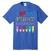 I Love My First Graders Cute Cool Gift For 1St Grade Teacher Gift Tall T-Shirt