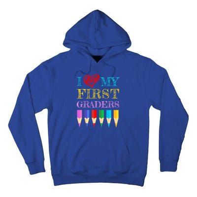 I Love My First Graders Cute Cool Gift For 1St Grade Teacher Gift Tall Hoodie