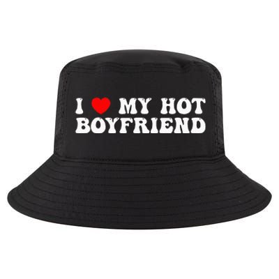 I Love My Boyfriend I Love My Hot Boyfriend So Stay Away Cool Comfort Performance Bucket Hat