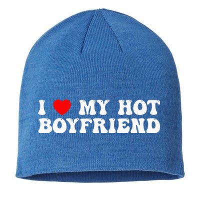 I Love My Boyfriend I Love My Hot Boyfriend So Stay Away Sustainable Beanie