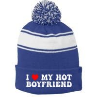 I Love My Boyfriend I Love My Hot Boyfriend So Stay Away Stripe Pom Pom Beanie