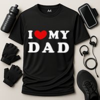 I Love My Dad I Heart My Dad Cooling Performance Crew T-Shirt
