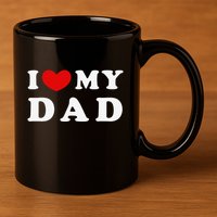 I Love My Dad I Heart My Dad 11oz C Handle Ceramic Mug