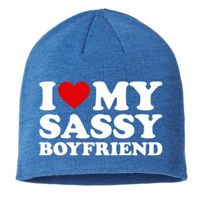 I Love My Sassy Boyfriend I Heart My Sassy Boyfriend Sustainable Beanie