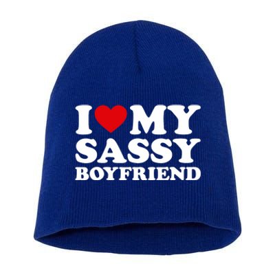 I Love My Sassy Boyfriend I Heart My Sassy Boyfriend Short Acrylic Beanie