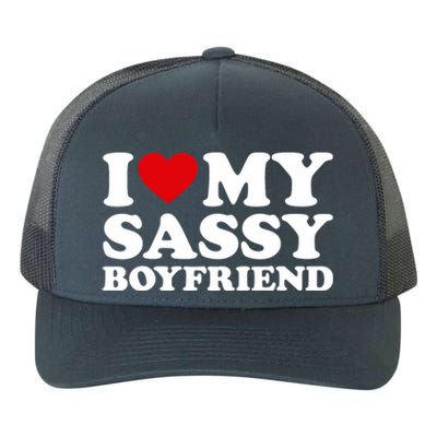 I Love My Sassy Boyfriend I Heart My Sassy Boyfriend Yupoong Adult 5-Panel Trucker Hat