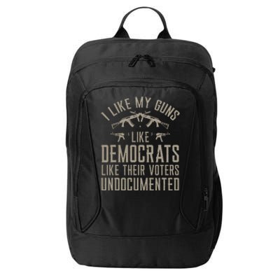 I Like My Guns Like Democrats Like Their Voters Undocumented City Backpack