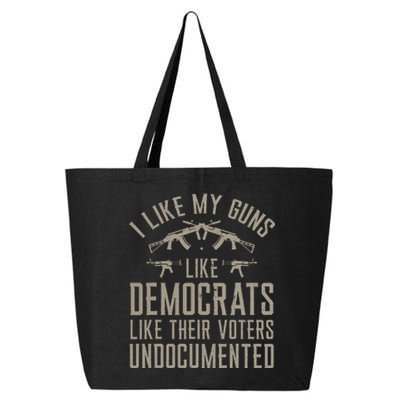 I Like My Guns Like Democrats Like Their Voters Undocumented 25L Jumbo Tote