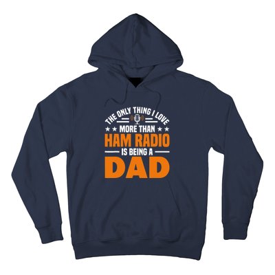 I Love More Than Ham Radio Is Being A Dad Ham Radio Hoodie