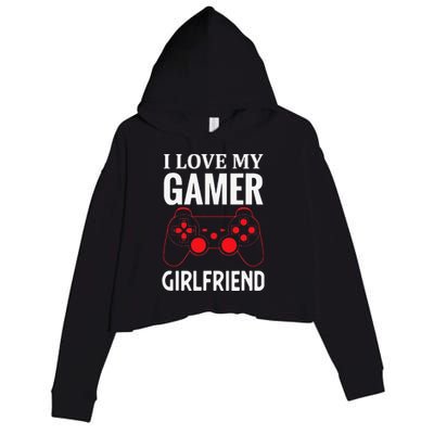 I Love My Gamer Girlfriend Gift Video Gaming Couple Crop Fleece Hoodie