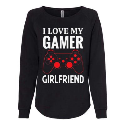 I Love My Gamer Girlfriend Gift Video Gaming Couple Womens California Wash Sweatshirt