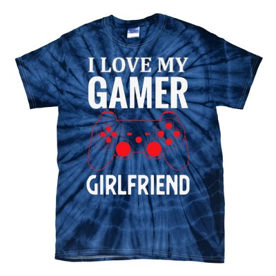 I Love My Gamer Girlfriend Gift Video Gaming Couple Tie-Dye T-Shirt