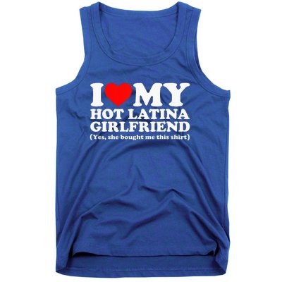 I Love My Hot Latina Girlfriend I Heart My Hot Latina Tank Top