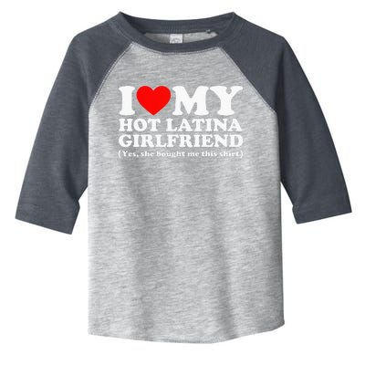 I Love My Hot Latina Girlfriend I Heart My Hot Latina Toddler Fine Jersey T-Shirt